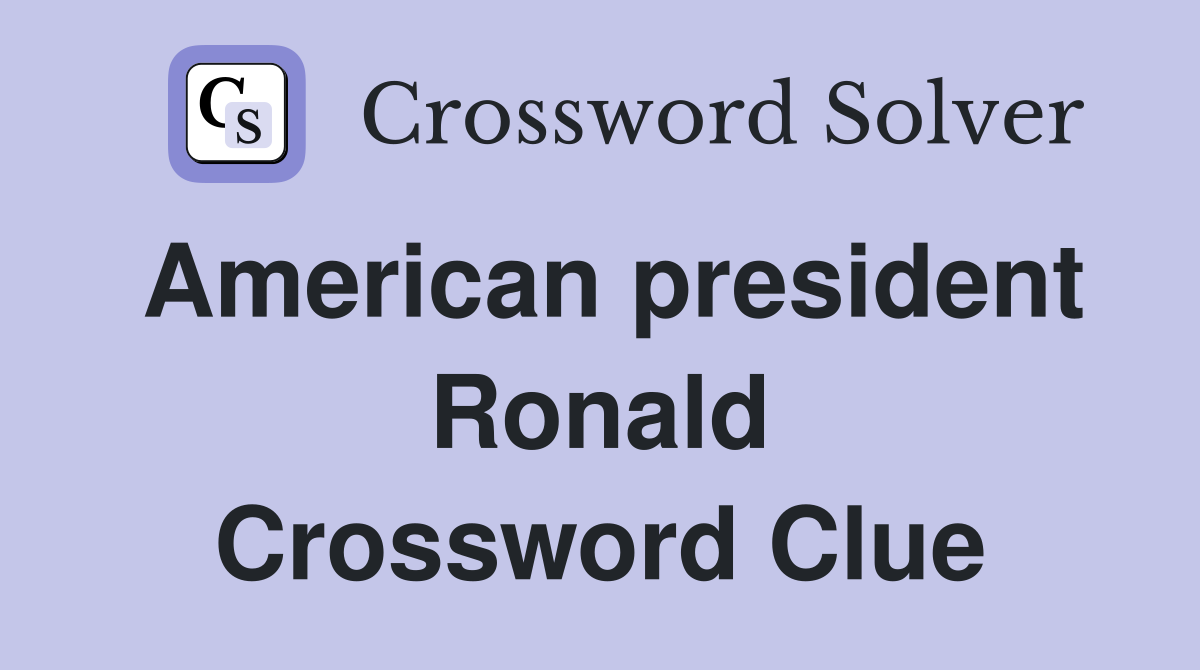 American president Ronald Crossword Clue