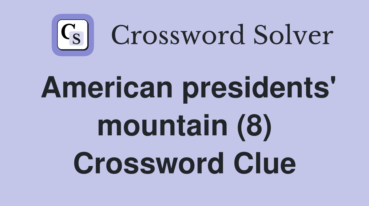 American presidents' mountain (8) Crossword Clue