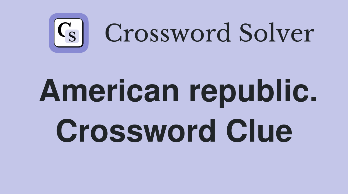American republic. Crossword Clue