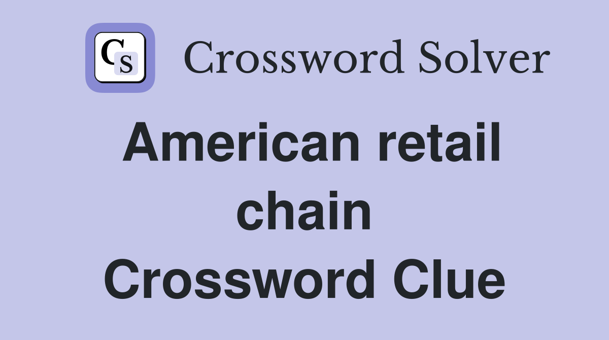 American retail chain Crossword Clue