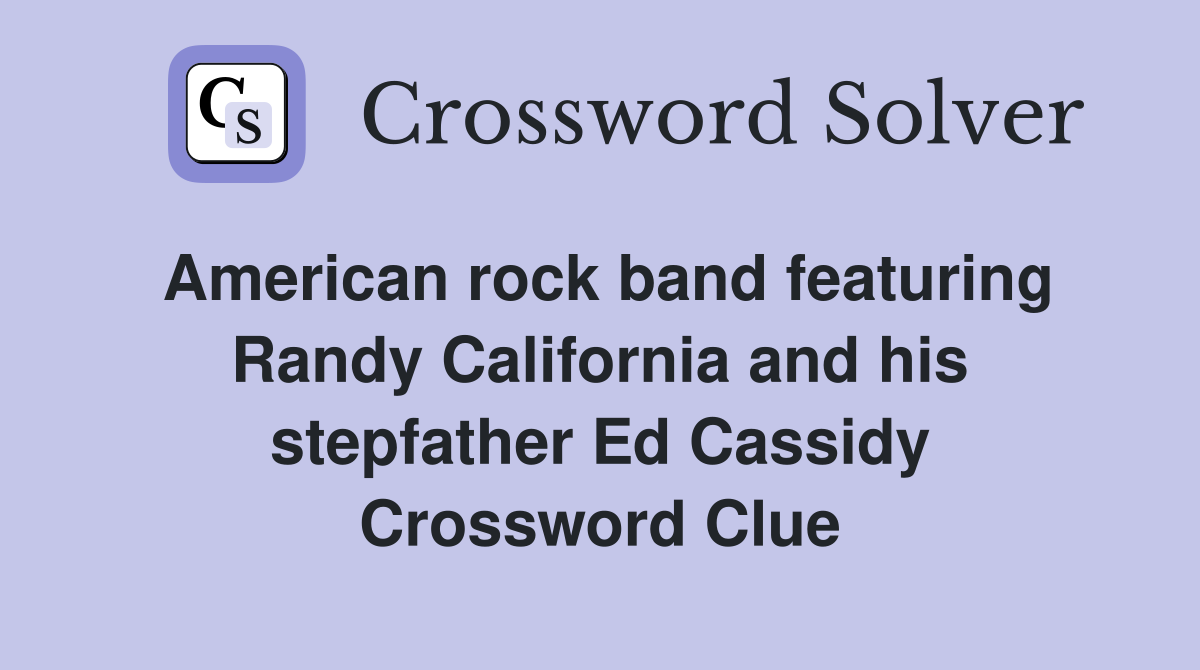 American rock band featuring Randy California and his stepfather Ed ...