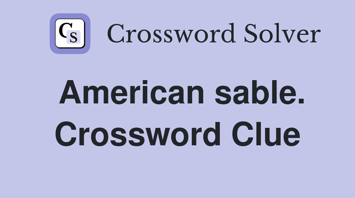 American sable. Crossword Clue
