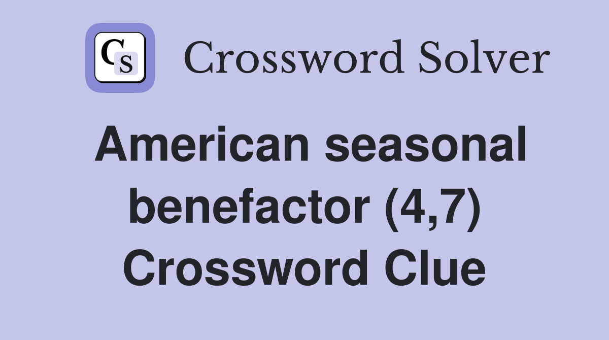 American seasonal benefactor (4,7) Crossword Clue