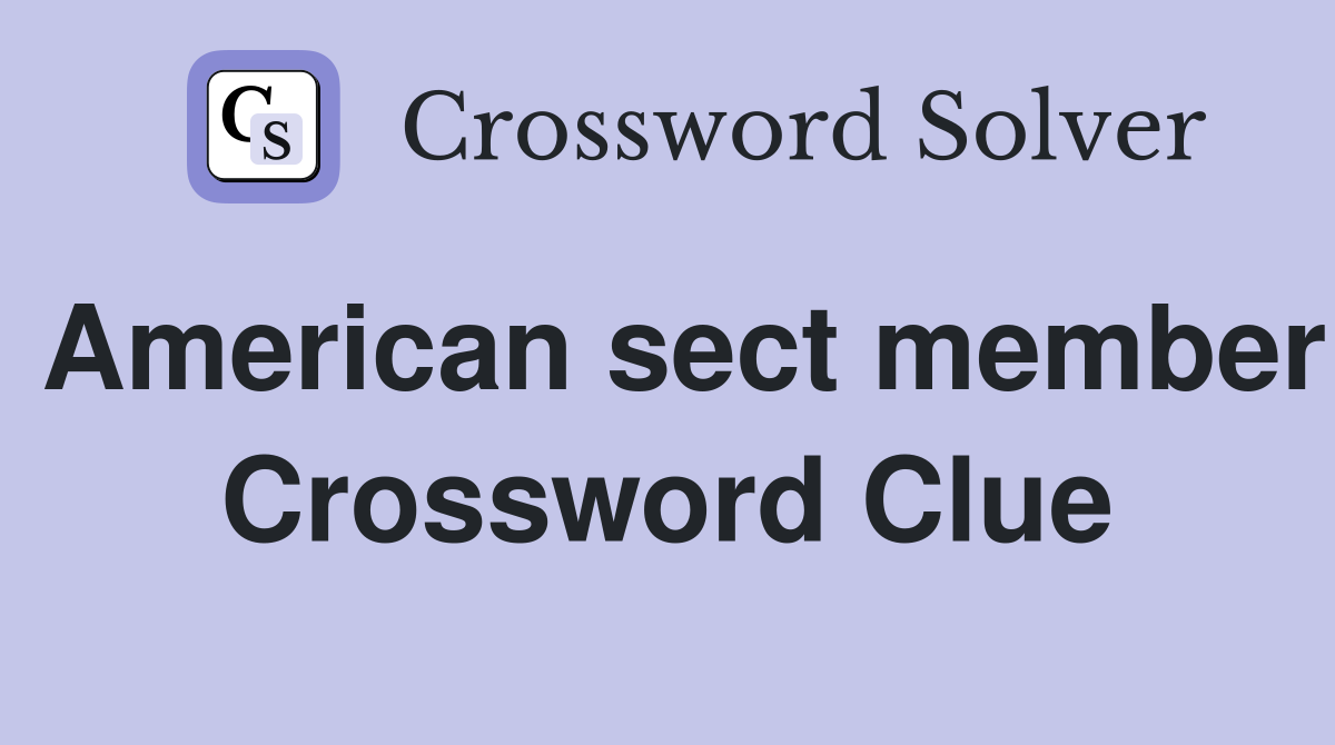 American sect member Crossword Clue