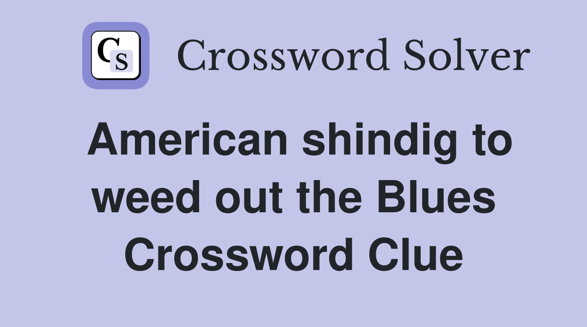 American shindig to weed out the Blues Crossword Clue