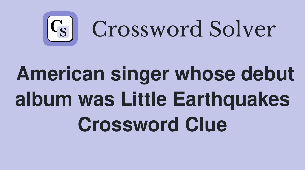 American singer whose debut album was Little Earthquakes Crossword Clue