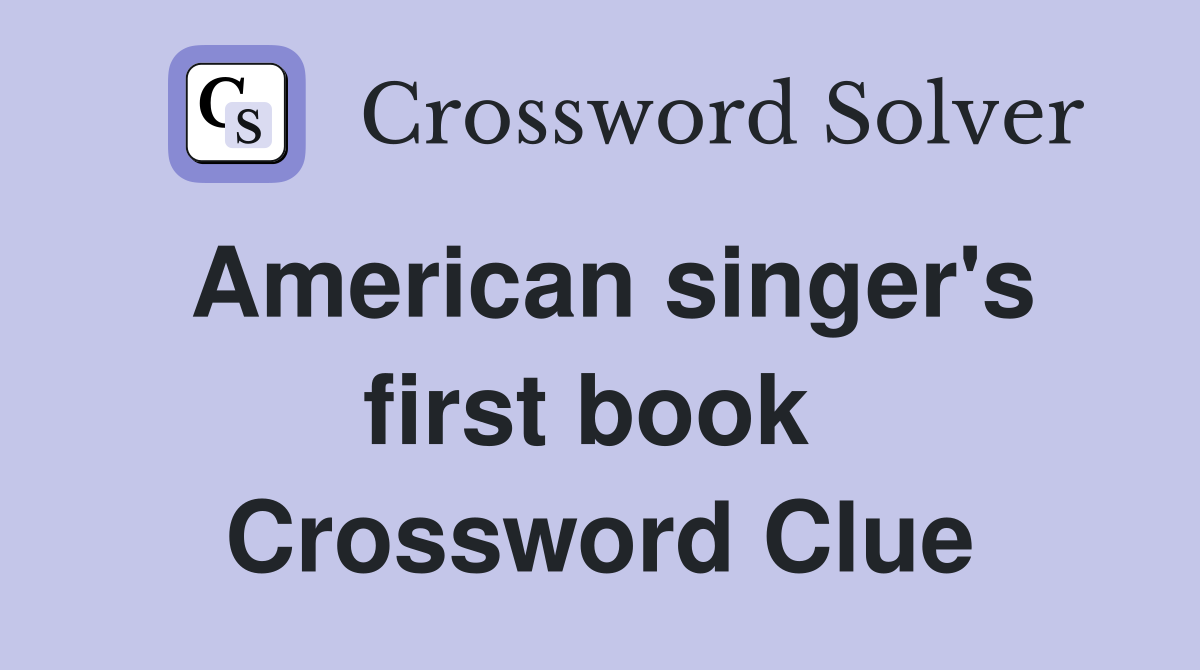 American singer's first book  Crossword Clue