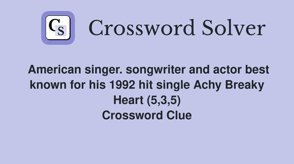 American singer. songwriter and actor best known for his 1992 hit single Achy Breaky Heart (5,3,5) Crossword Clue