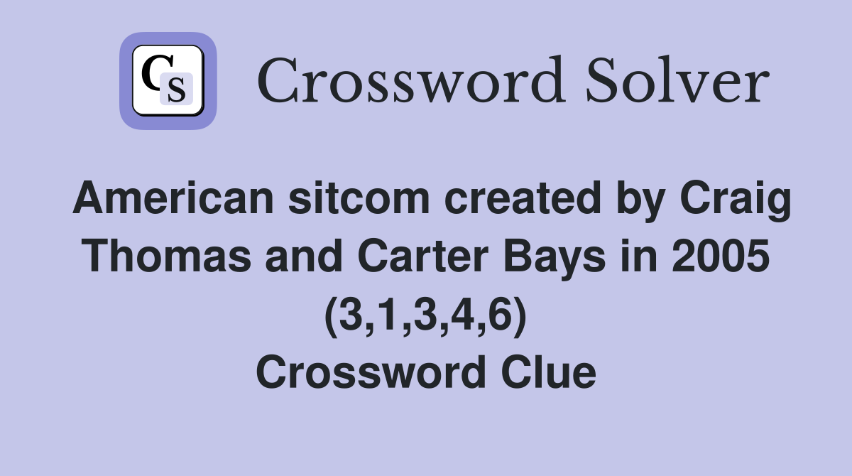 American sitcom created by Craig Thomas and Carter Bays in 2005 (3,1,3,4,6) Crossword Clue