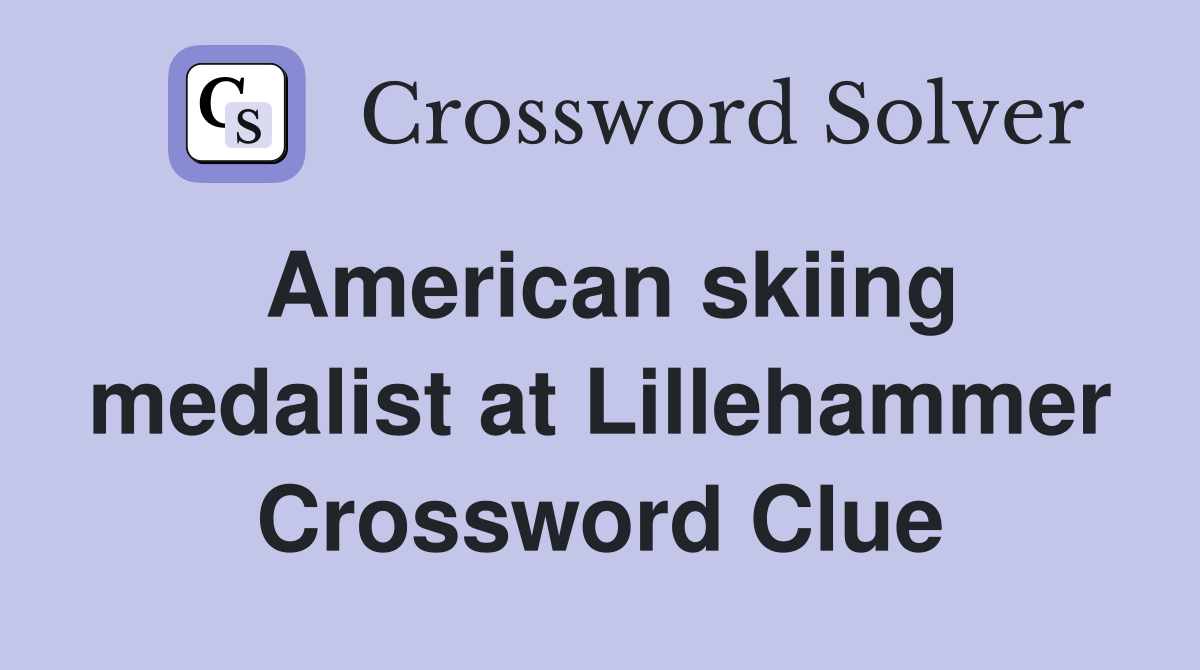 American skiing medalist at Lillehammer Crossword Clue