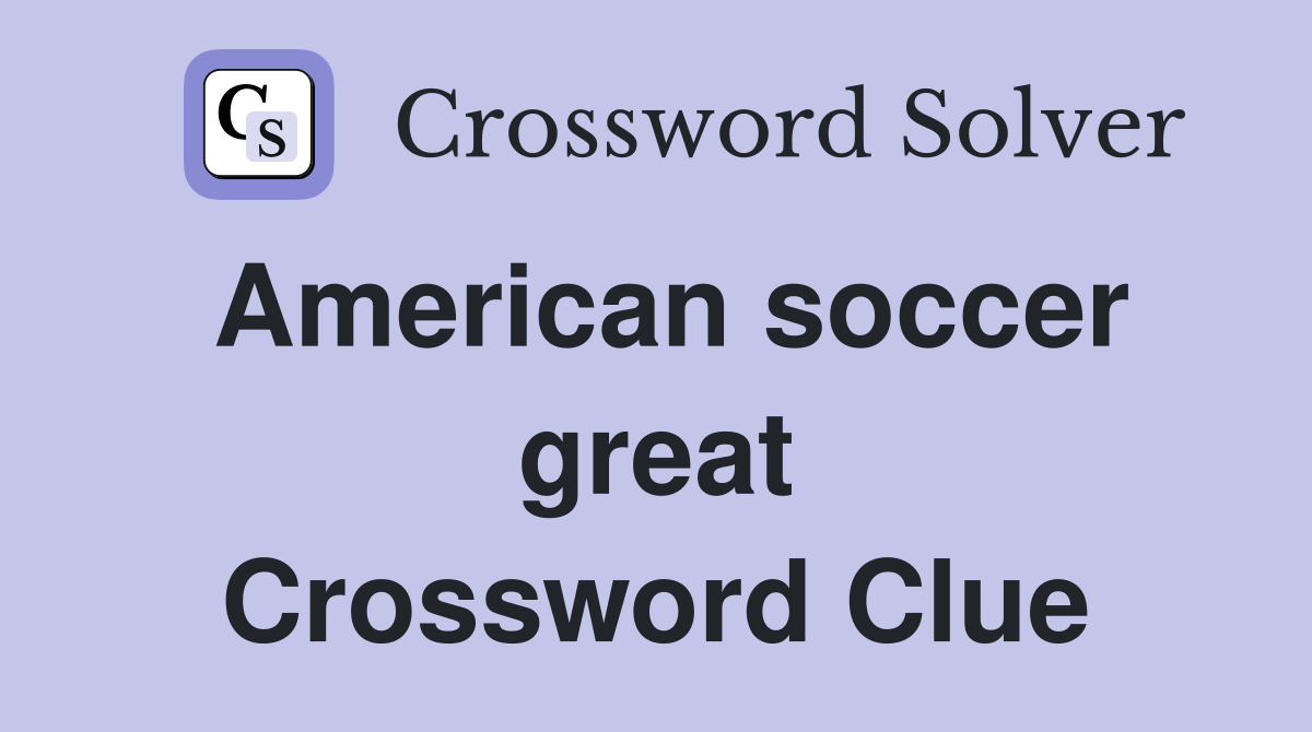 American soccer great Crossword Clue