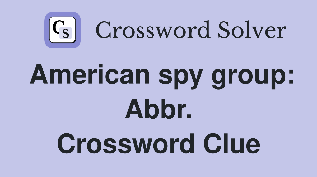 American spy group: Abbr. Crossword Clue