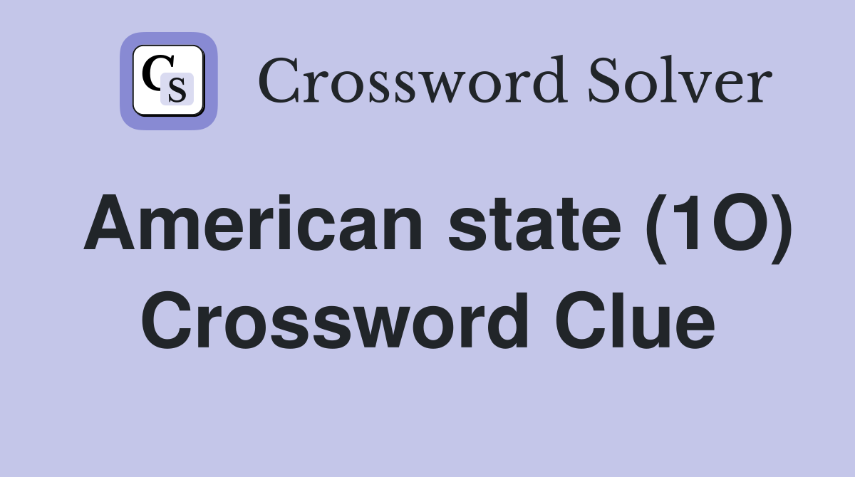 American state (1O) Crossword Clue