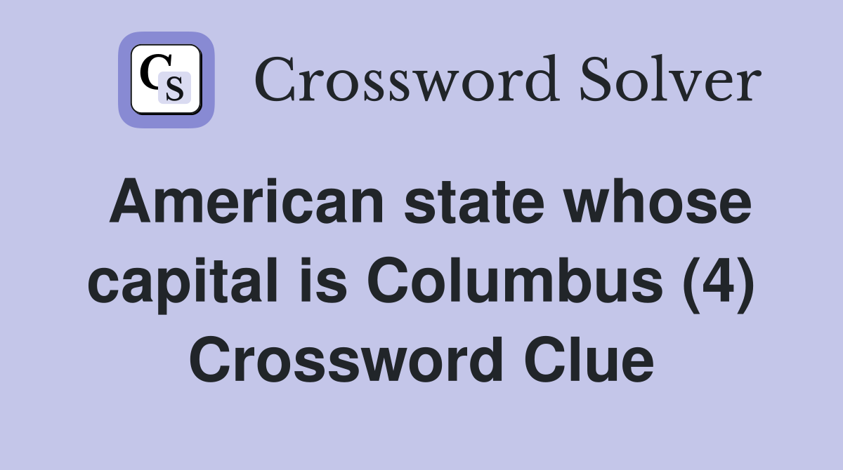 American state whose capital is Columbus (4) Crossword Clue