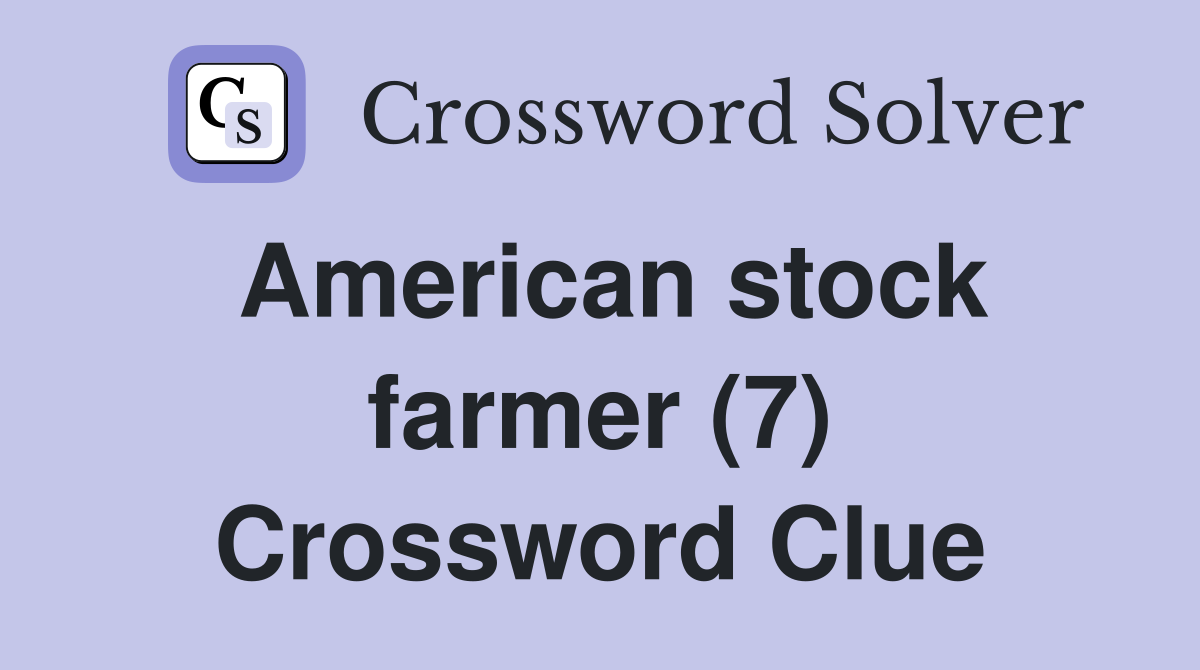 American stock farmer (7) Crossword Clue