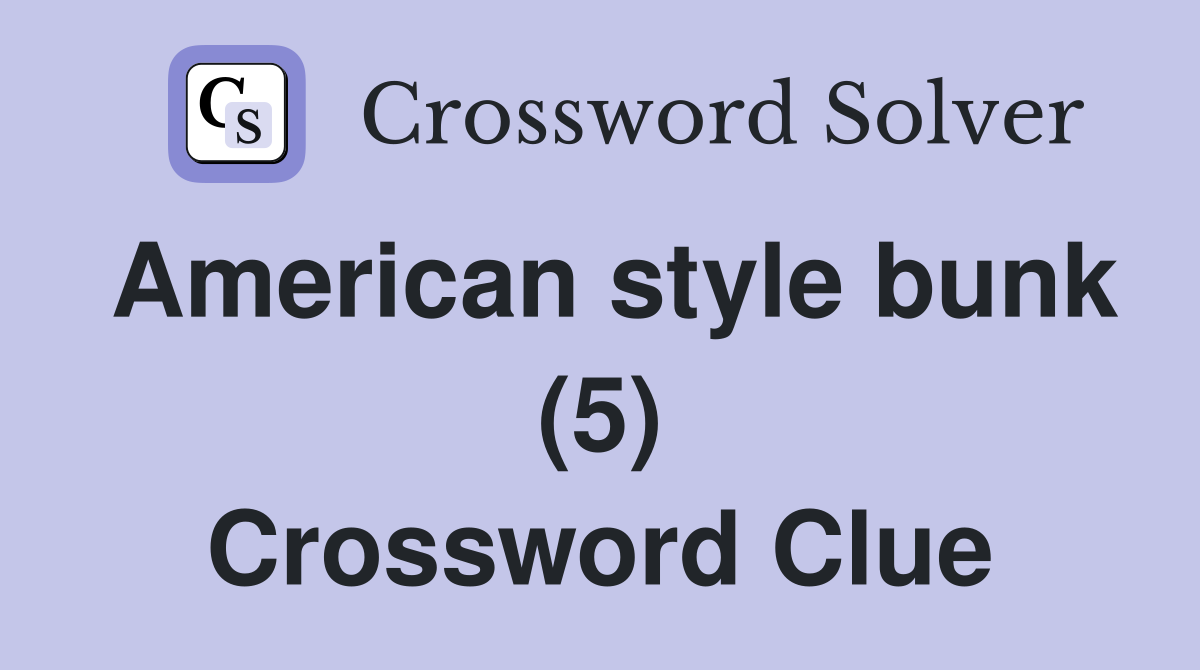 American style bunk (5) Crossword Clue