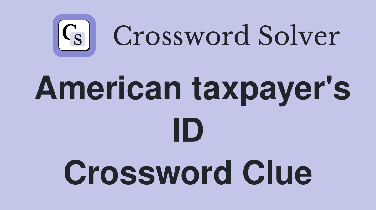 American taxpayer's ID Crossword Clue