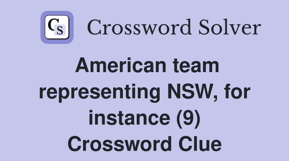 American team representing NSW, for instance (9) Crossword Clue