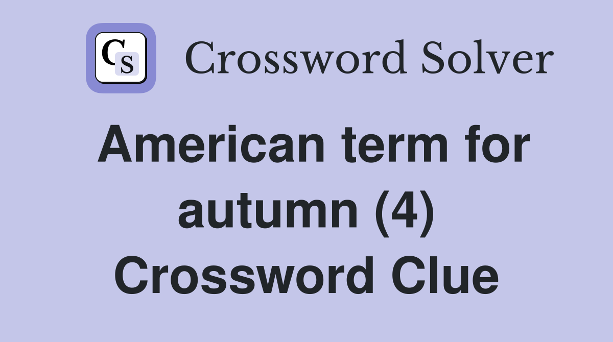 American term for autumn (4) Crossword Clue
