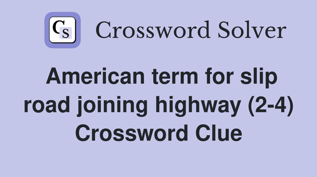 American term for slip road joining highway (2-4) Crossword Clue