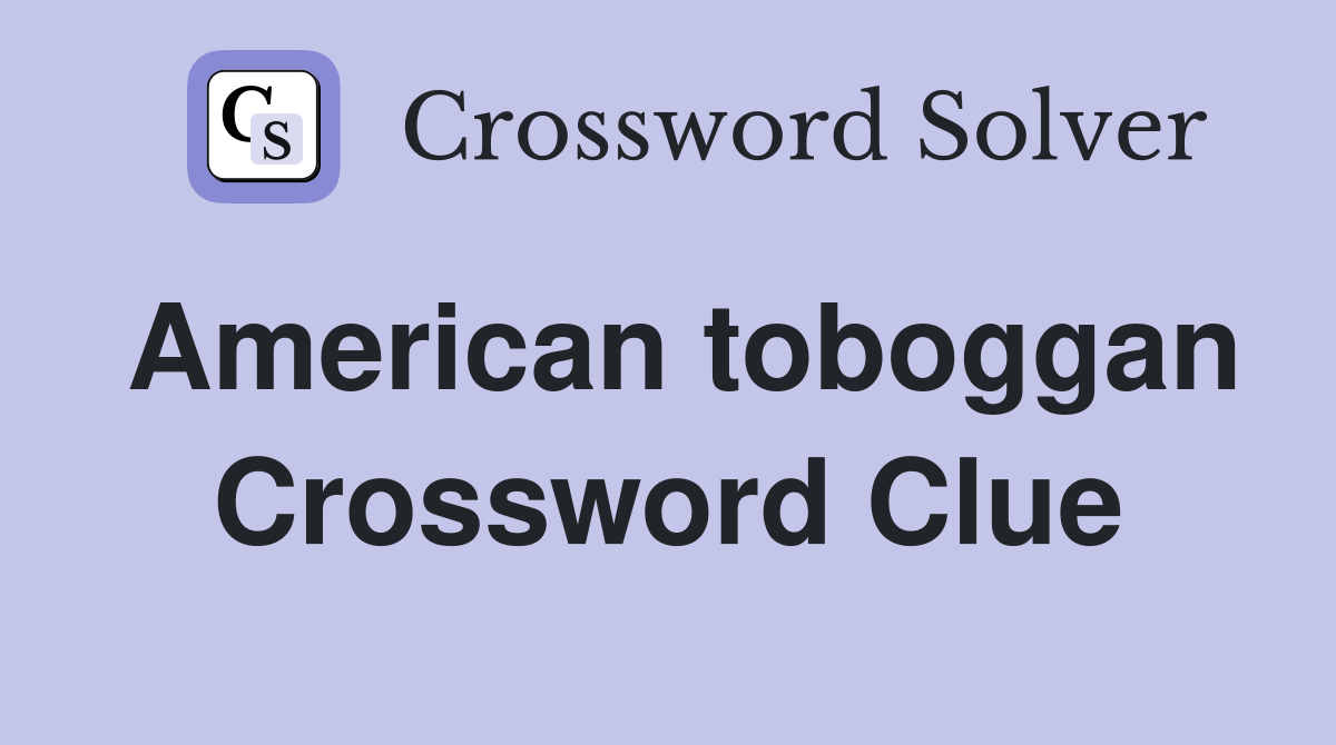 American toboggan Crossword Clue
