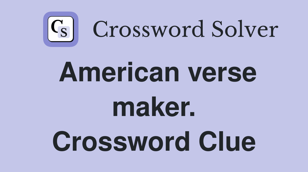 American verse maker. Crossword Clue