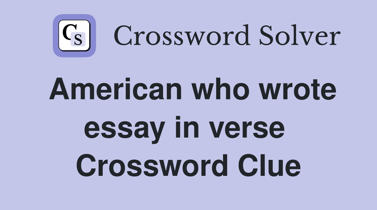 American who wrote essay in verse  Crossword Clue