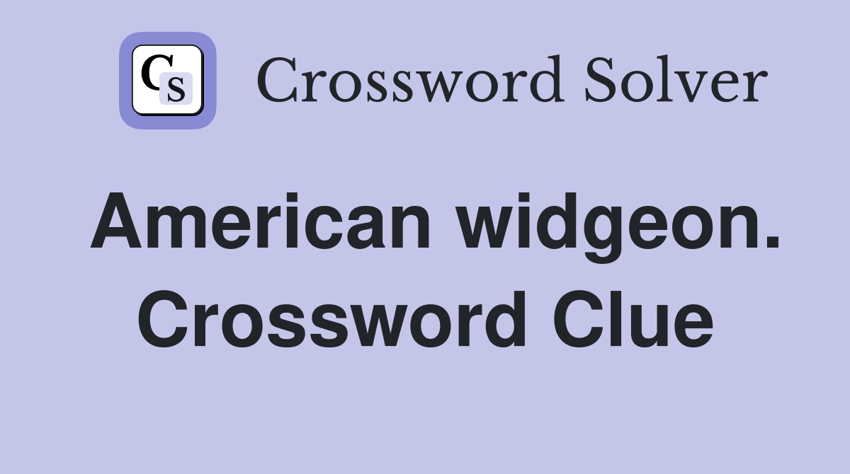 American widgeon. Crossword Clue