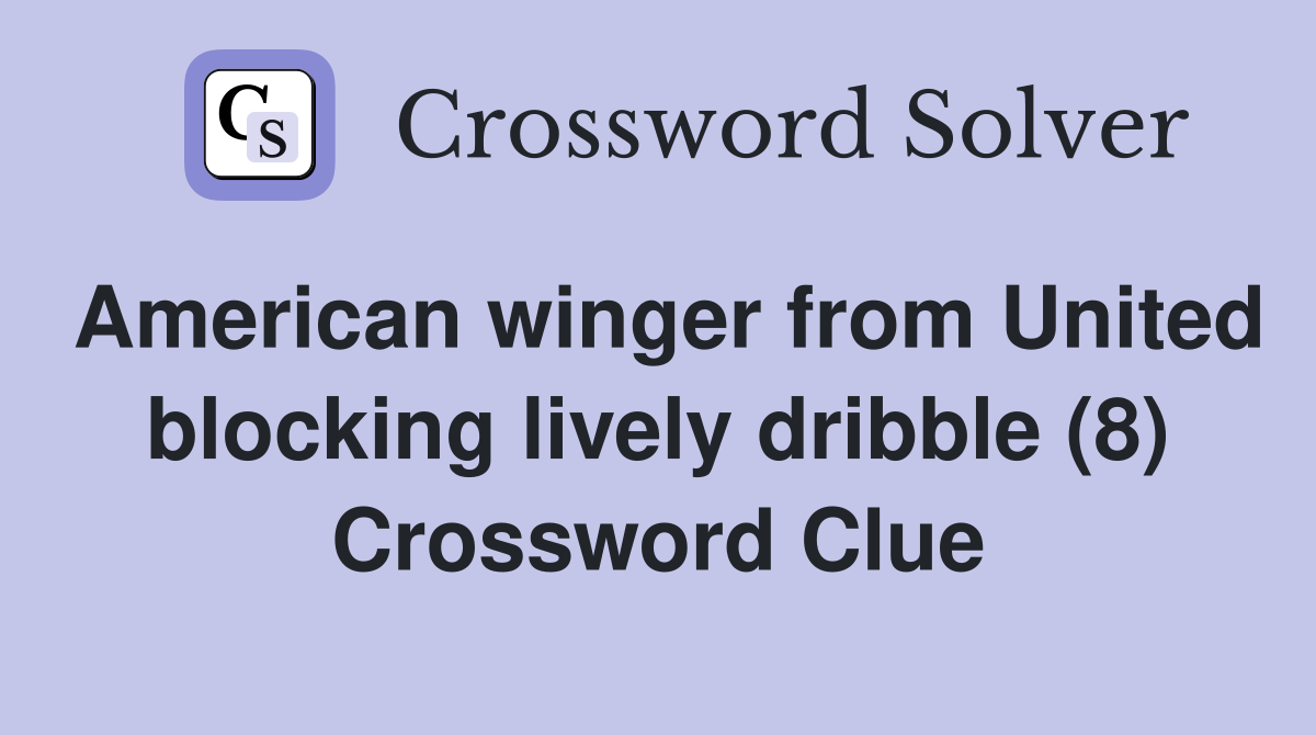 American winger from United blocking lively dribble (8) Crossword Clue