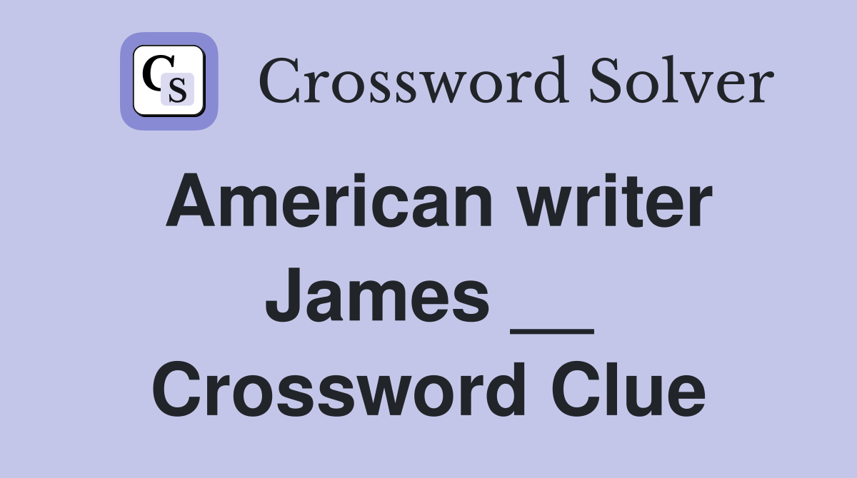 American writer James __ Crossword Clue