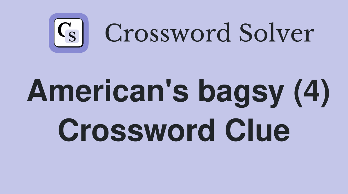 American's bagsy (4) Crossword Clue