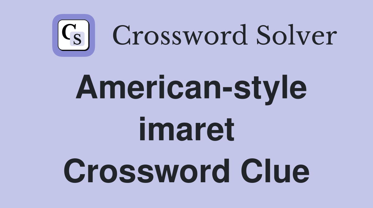 American-style imaret Crossword Clue
