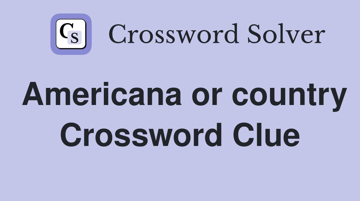 Americana or country Crossword Clue