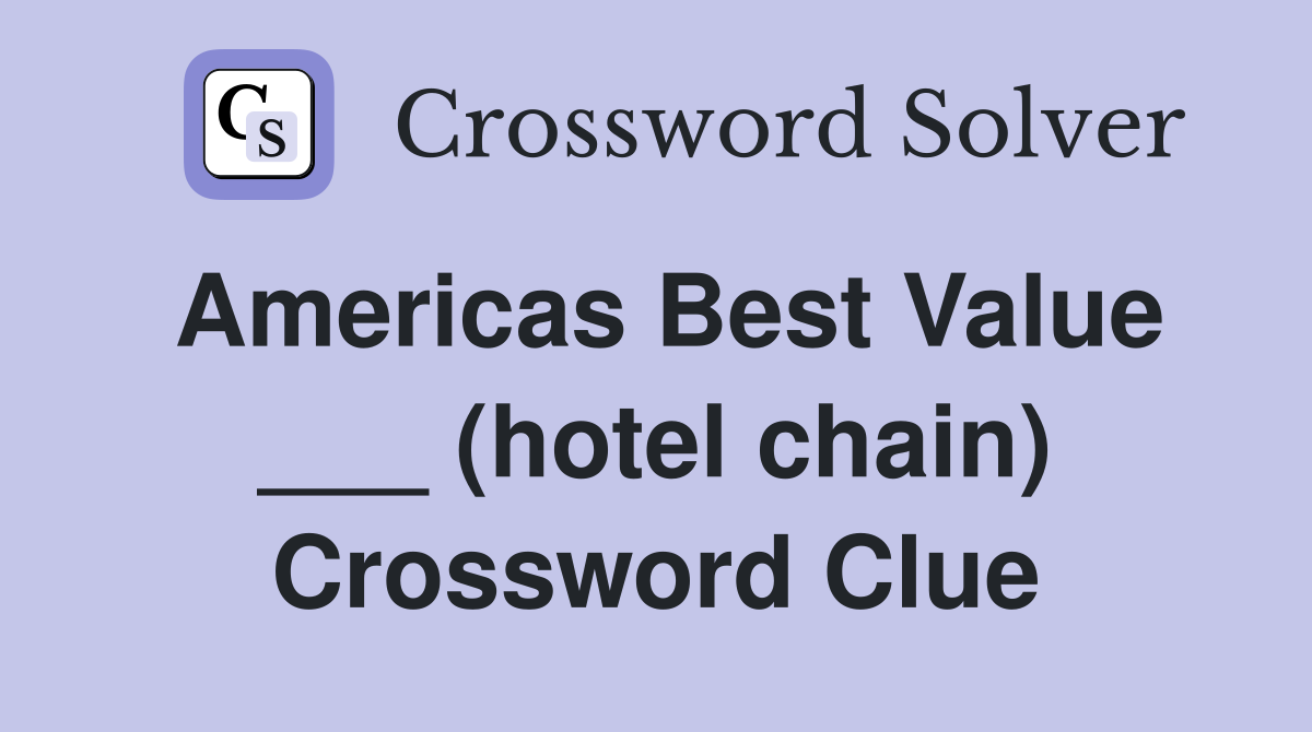 Americas Best Value ___ (hotel chain) Crossword Clue