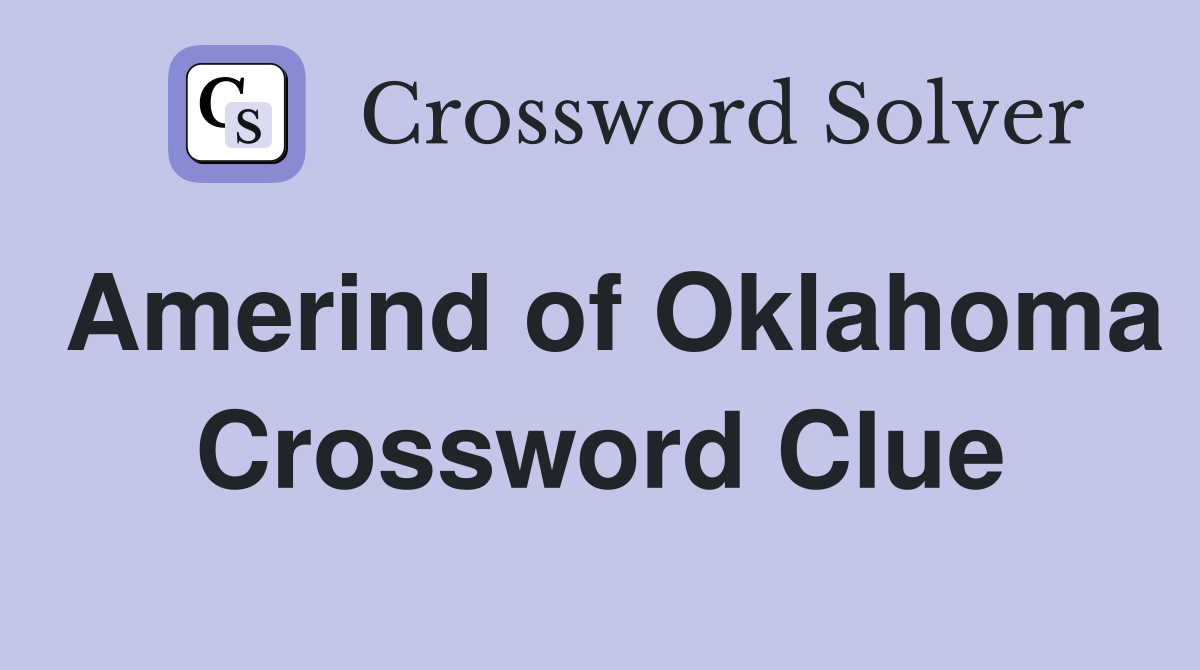 Amerind of Oklahoma Crossword Clue