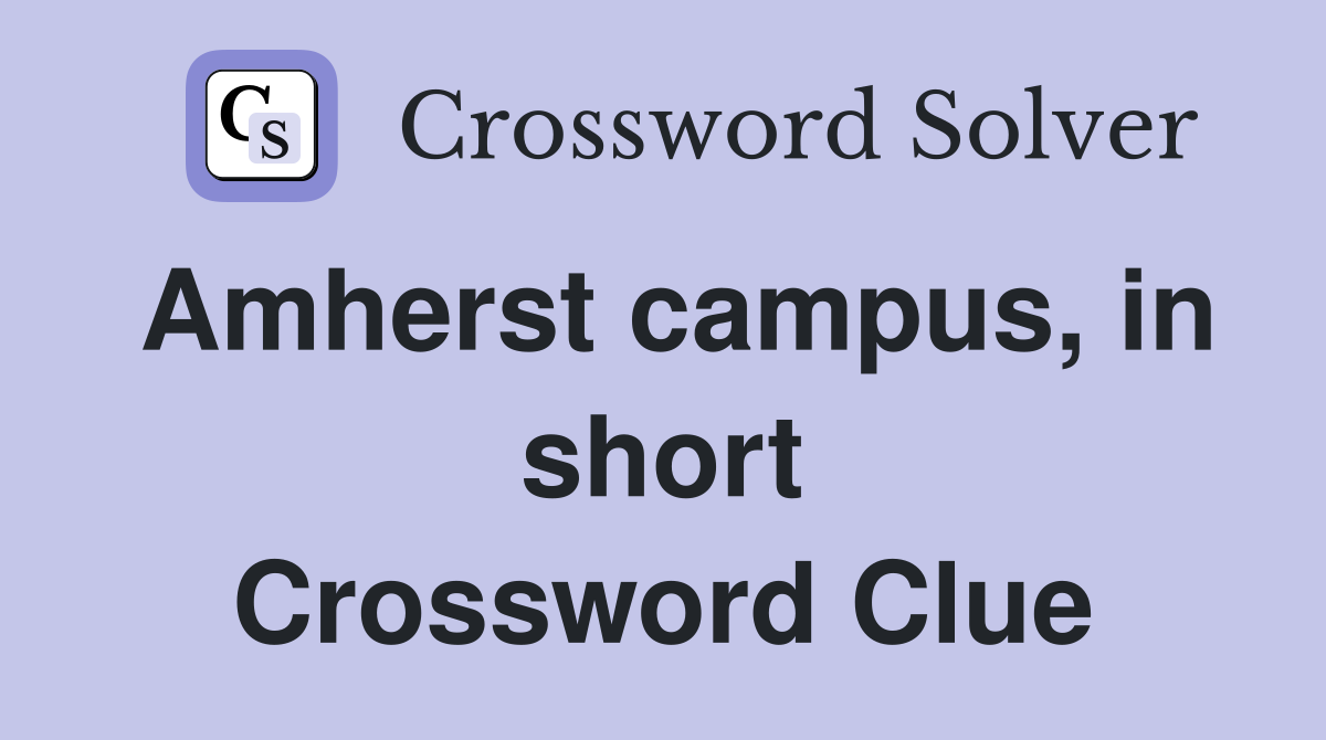 Amherst campus, in short Crossword Clue