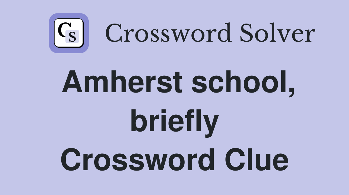 Amherst school, briefly Crossword Clue