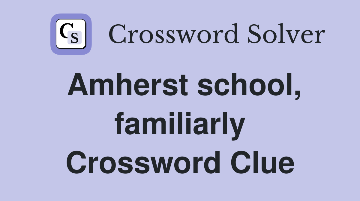 Amherst school, familiarly Crossword Clue