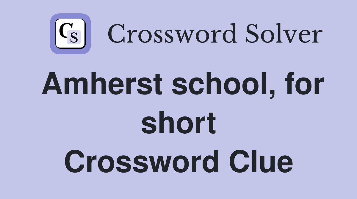 Amherst school, for short Crossword Clue