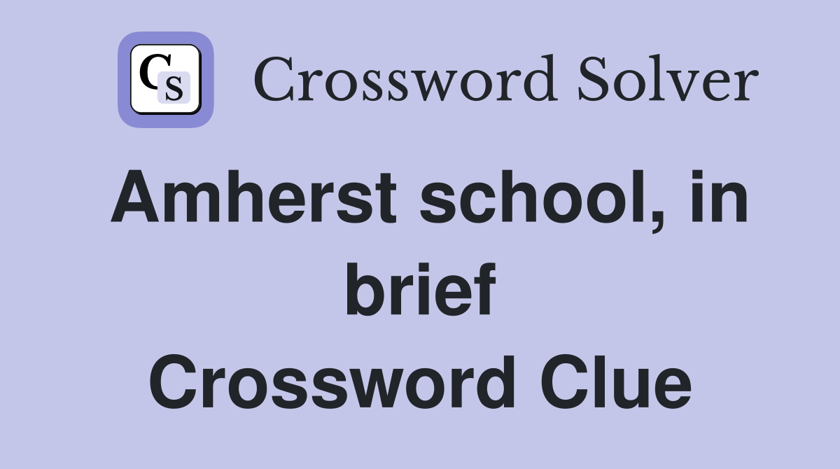 Amherst school, in brief Crossword Clue