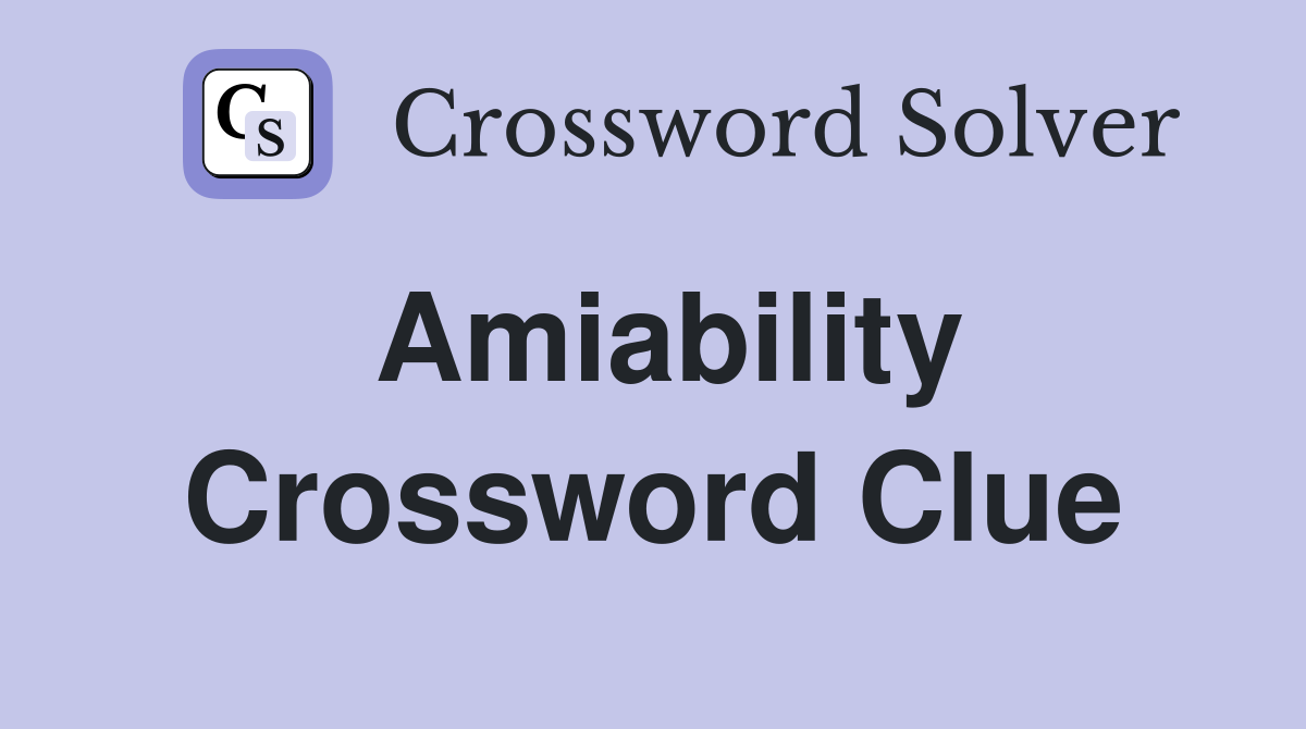 Amiability Crossword Clue