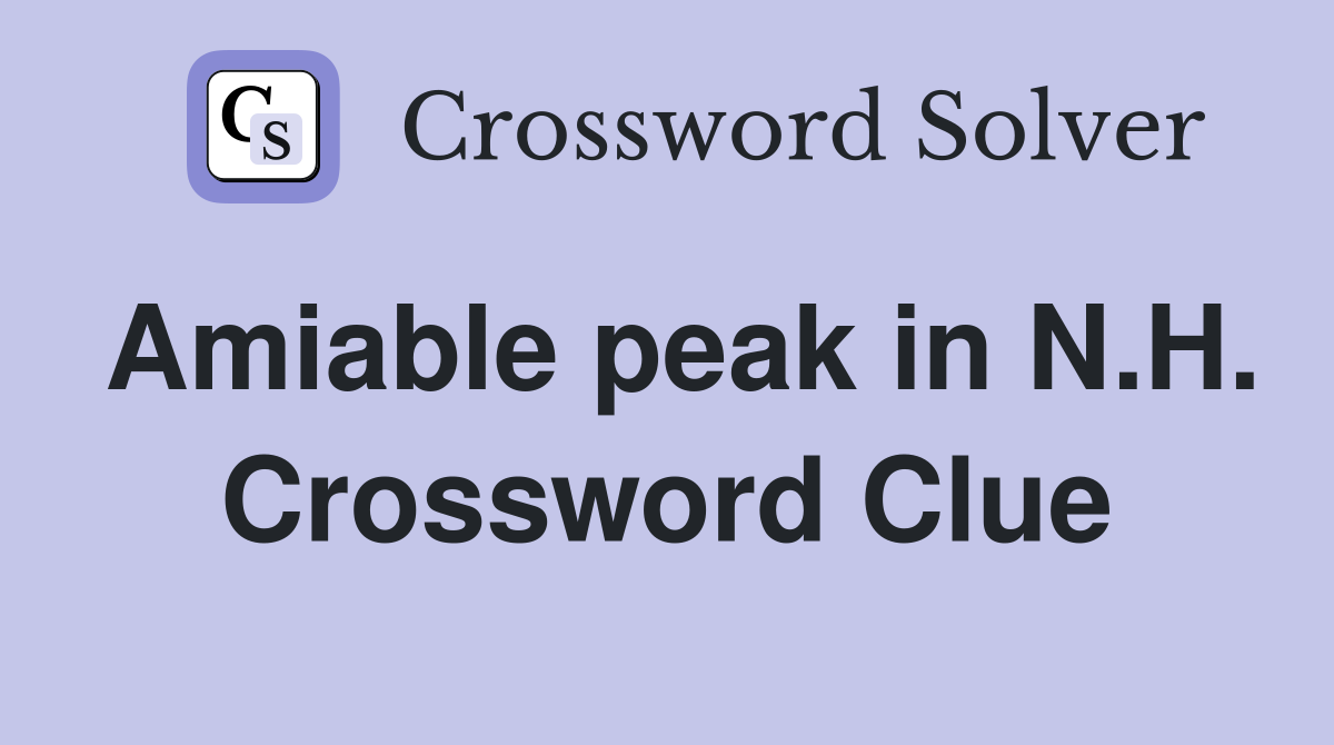 Amiable peak in N.H. Crossword Clue
