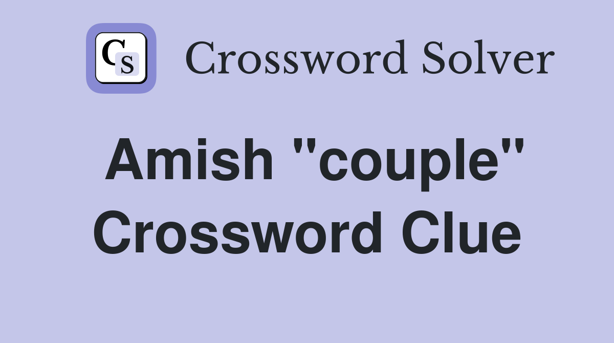 Amish "couple" Crossword Clue
