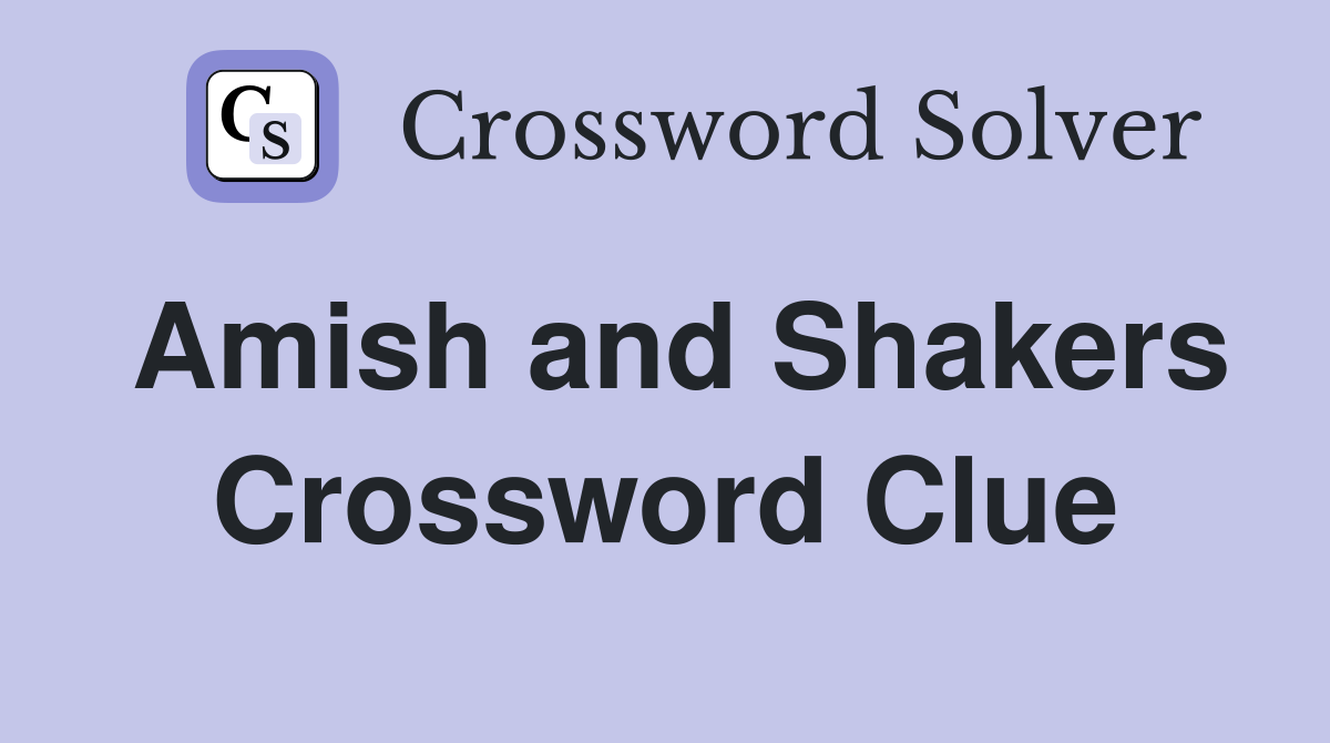 Amish and Shakers Crossword Clue