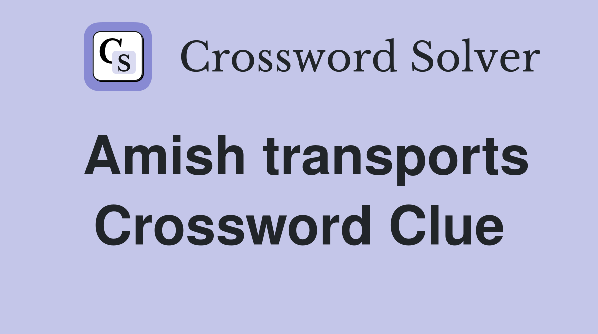 Amish transports Crossword Clue