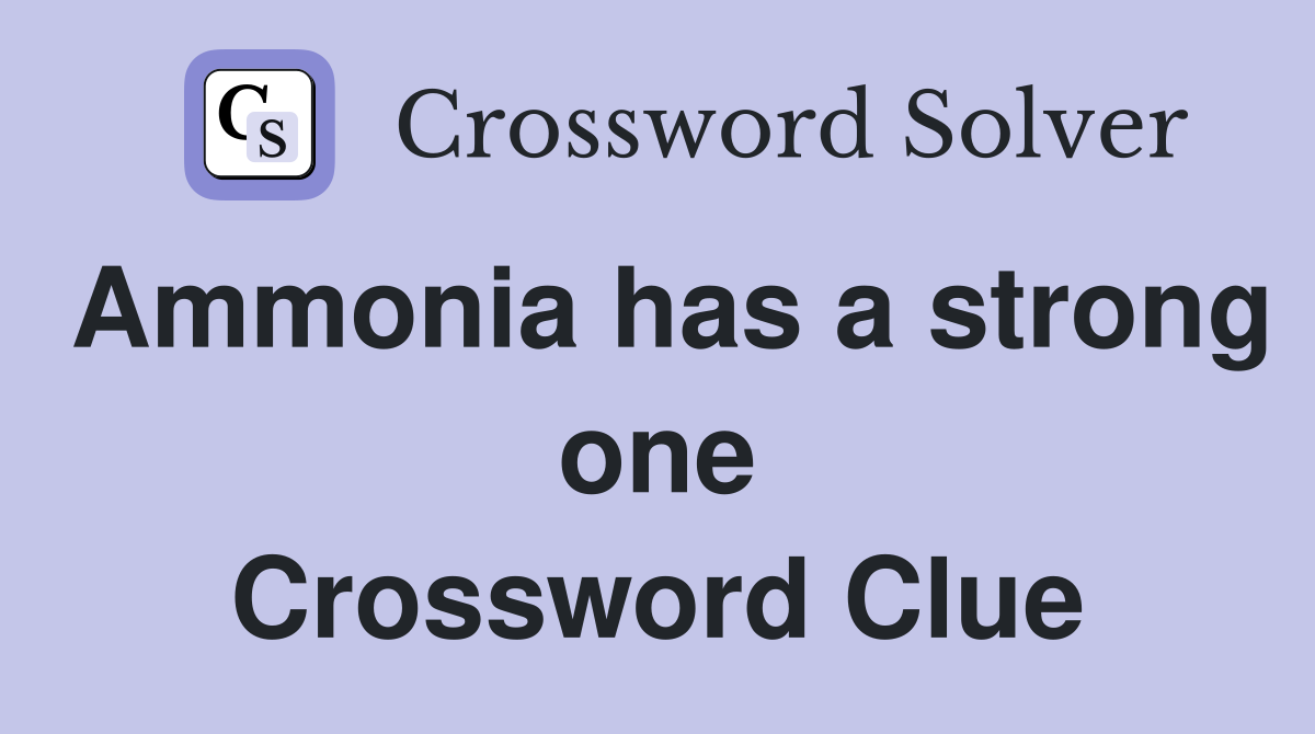 Ammonia has a strong one Crossword Clue
