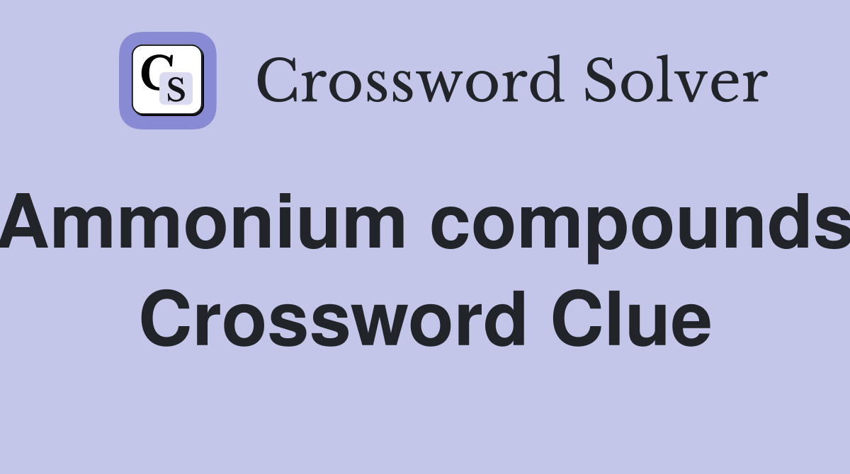 Ammonium compounds. Crossword Clue
