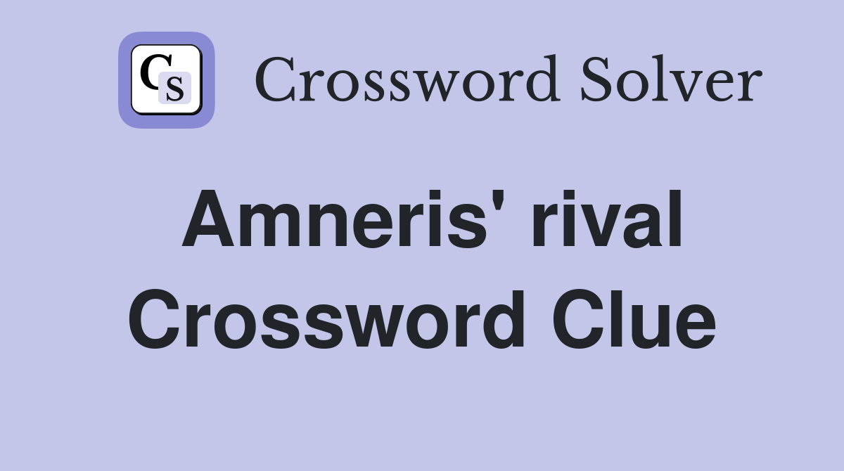 Amneris rival - Crossword Clue Answers - Crossword Solver