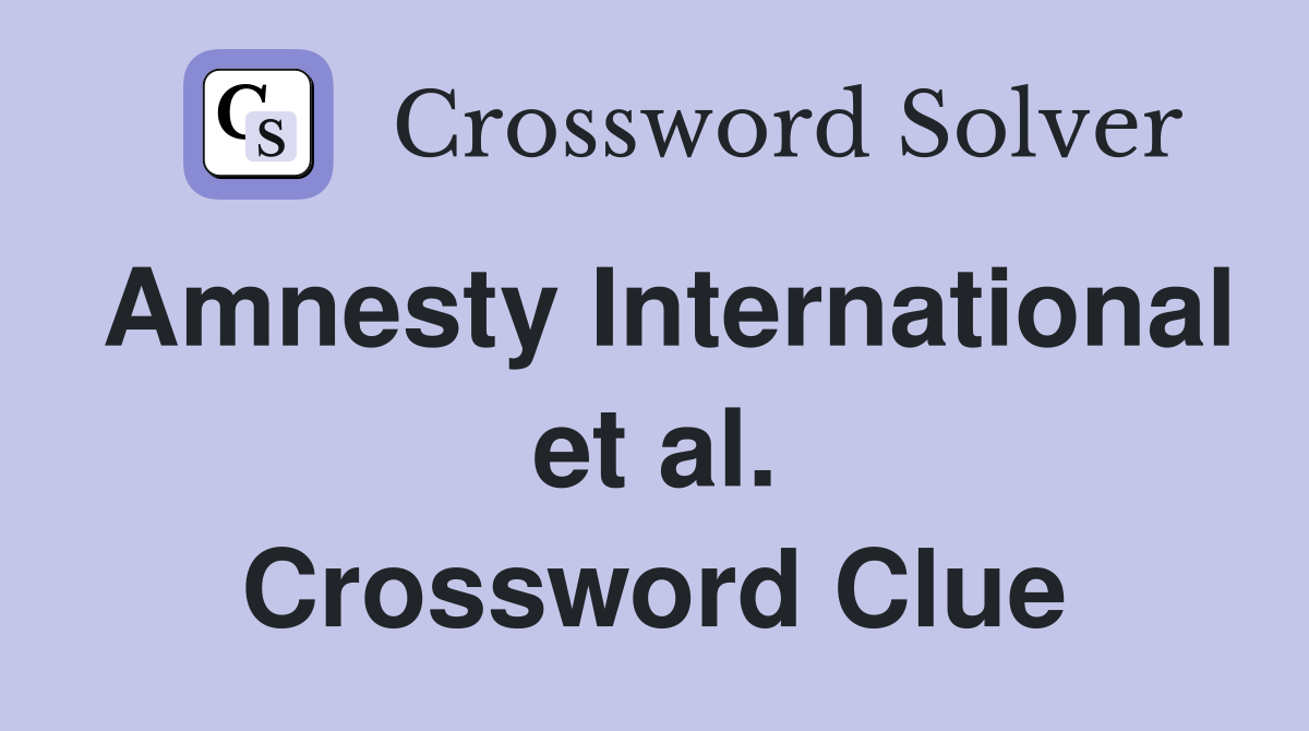Amnesty International et al. Crossword Clue