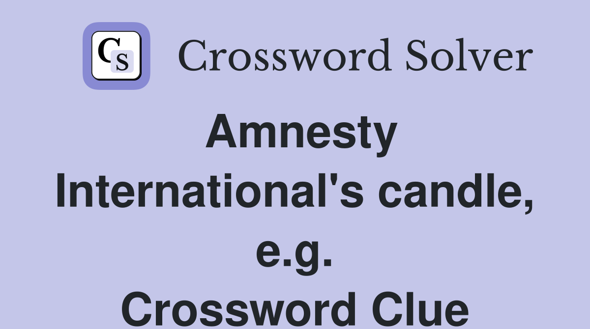 Amnesty International's candle, e.g. Crossword Clue